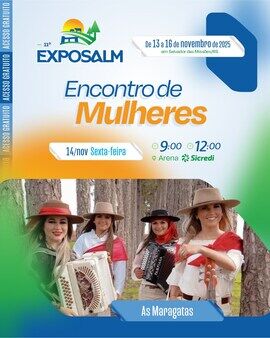 Encontro de Mulheres - 11ª Exposalm (XVII Encontro Intermunicipal de Mulheres)